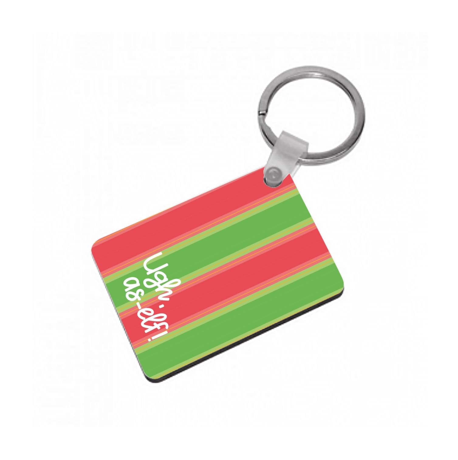 Ugh, As Elf - Christmas Puns Keyring