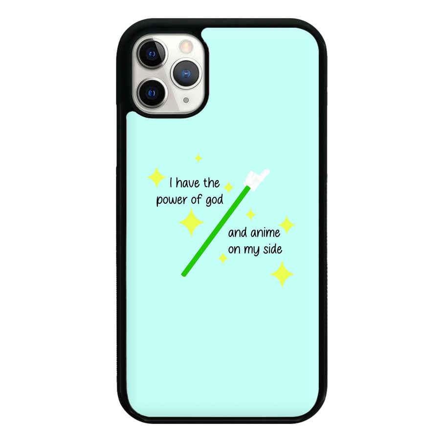 I Have The Power Of God And Anime On My Side - Memes Phone Case