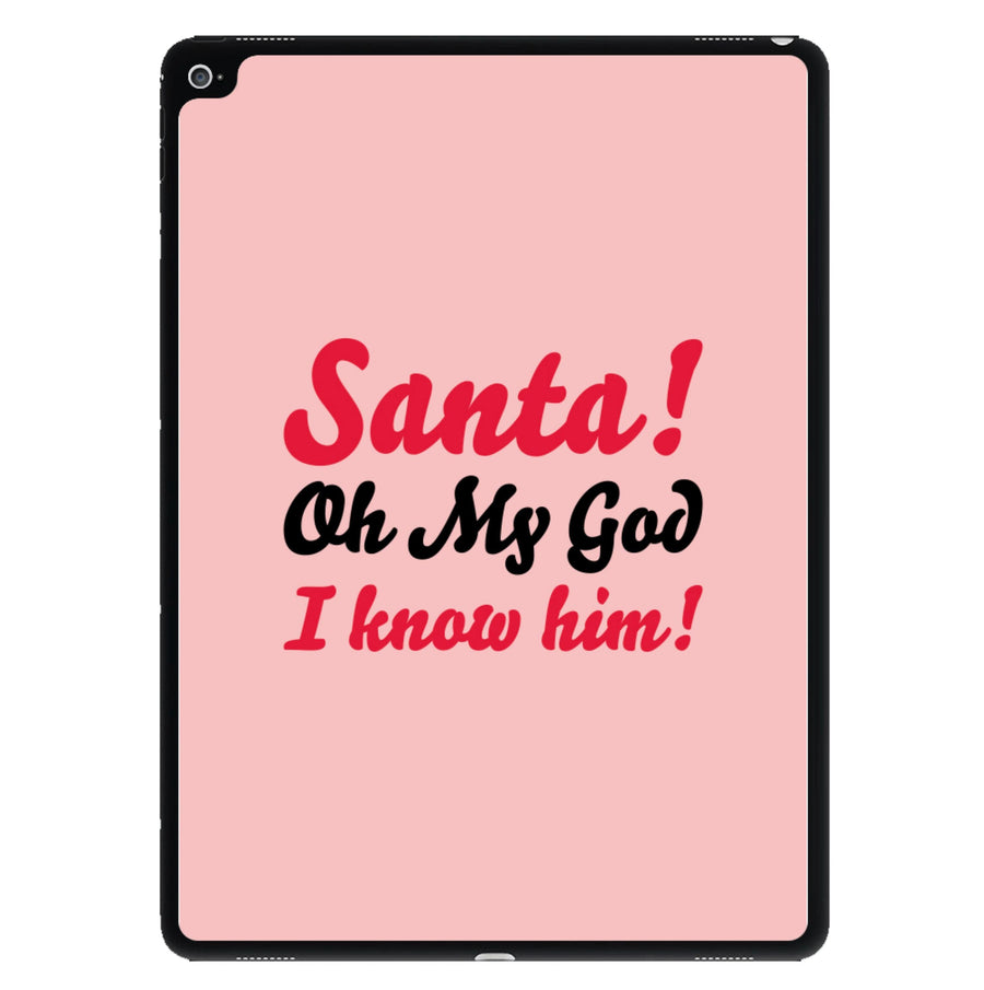 Santa Oh My God I Know Him - Elf iPad Case