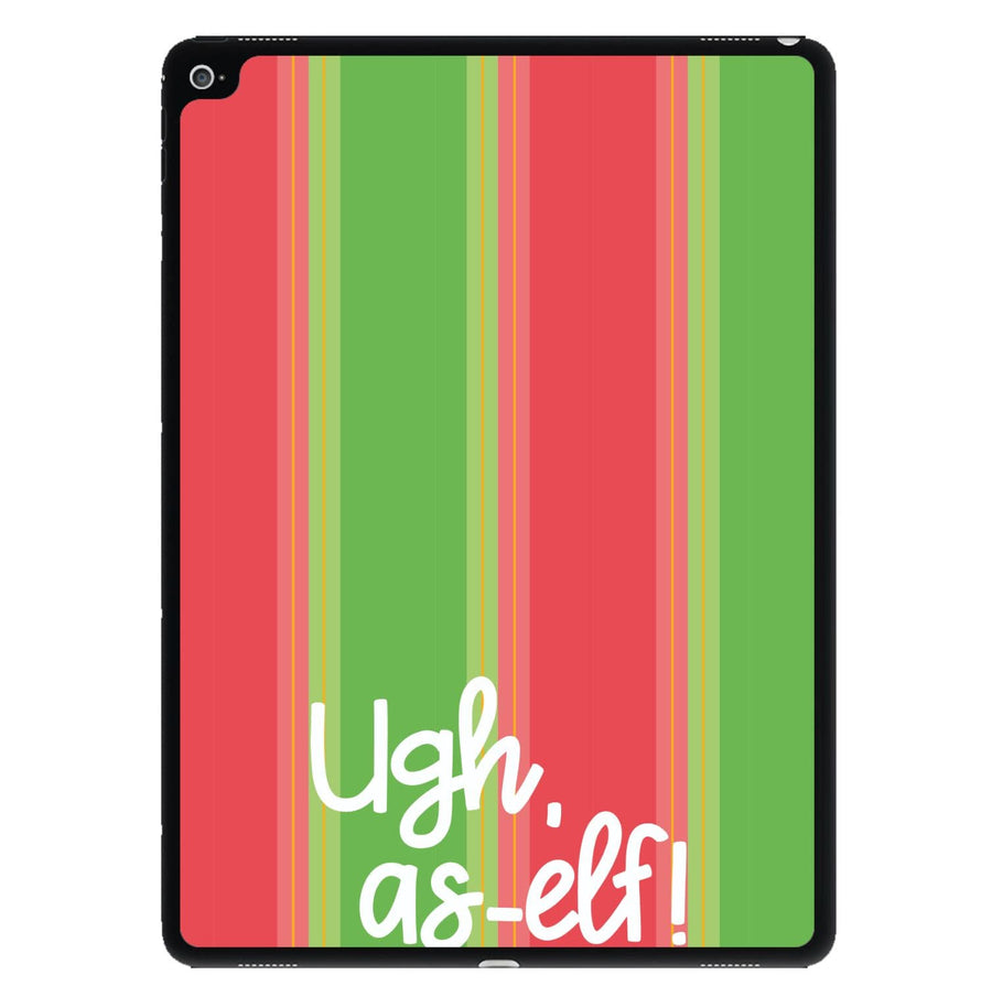 Ugh, As Elf - Christmas Puns iPad Case