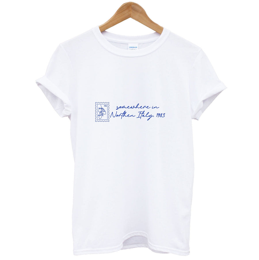 Somewhere In Northen Italy - Call Me By Your Name T-Shirt
