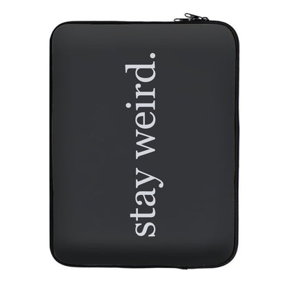 Stay Weird Laptop Sleeve