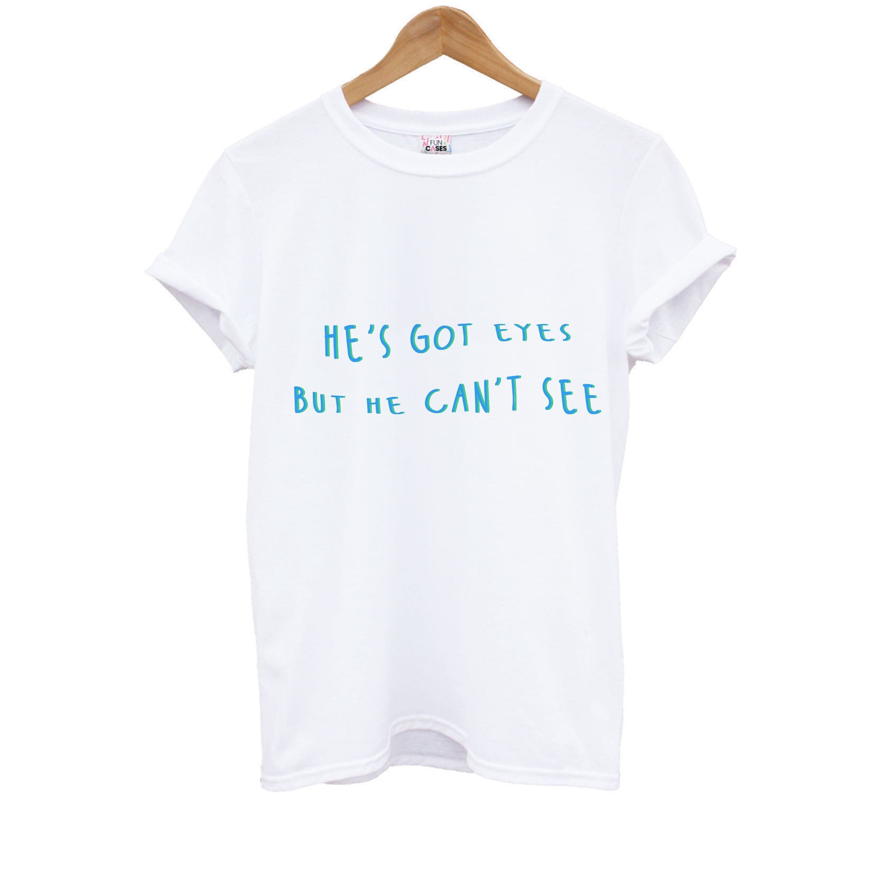 He's Got Eyes Kids T-Shirt