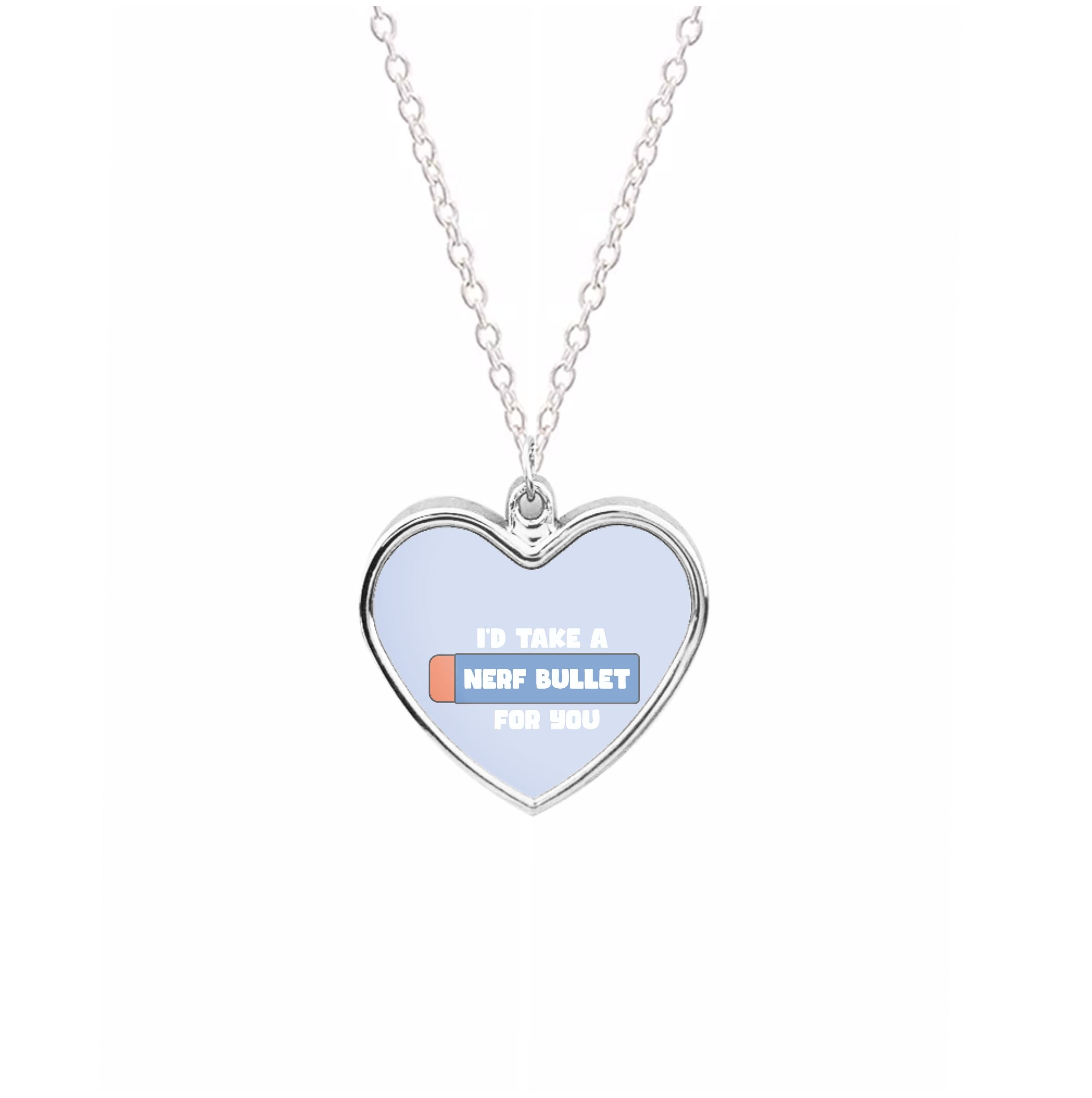 I'd Take A Nerf Bullet For You - Funny Quotes Necklace