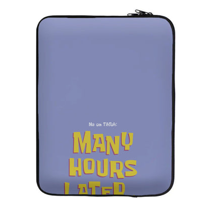 Many Hours Later Laptop Sleeve