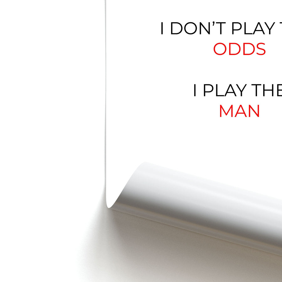 I Don't Play The Odds - Suits Poster