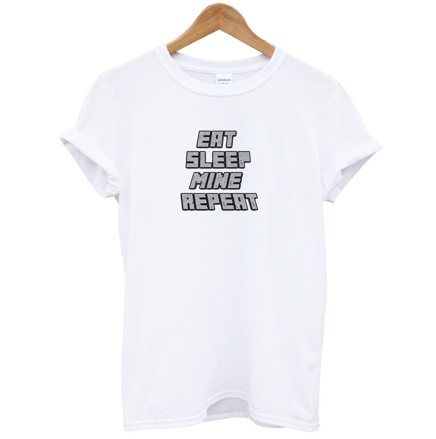 Eat Sleep Mine Repeat - Minecraft T-Shirt