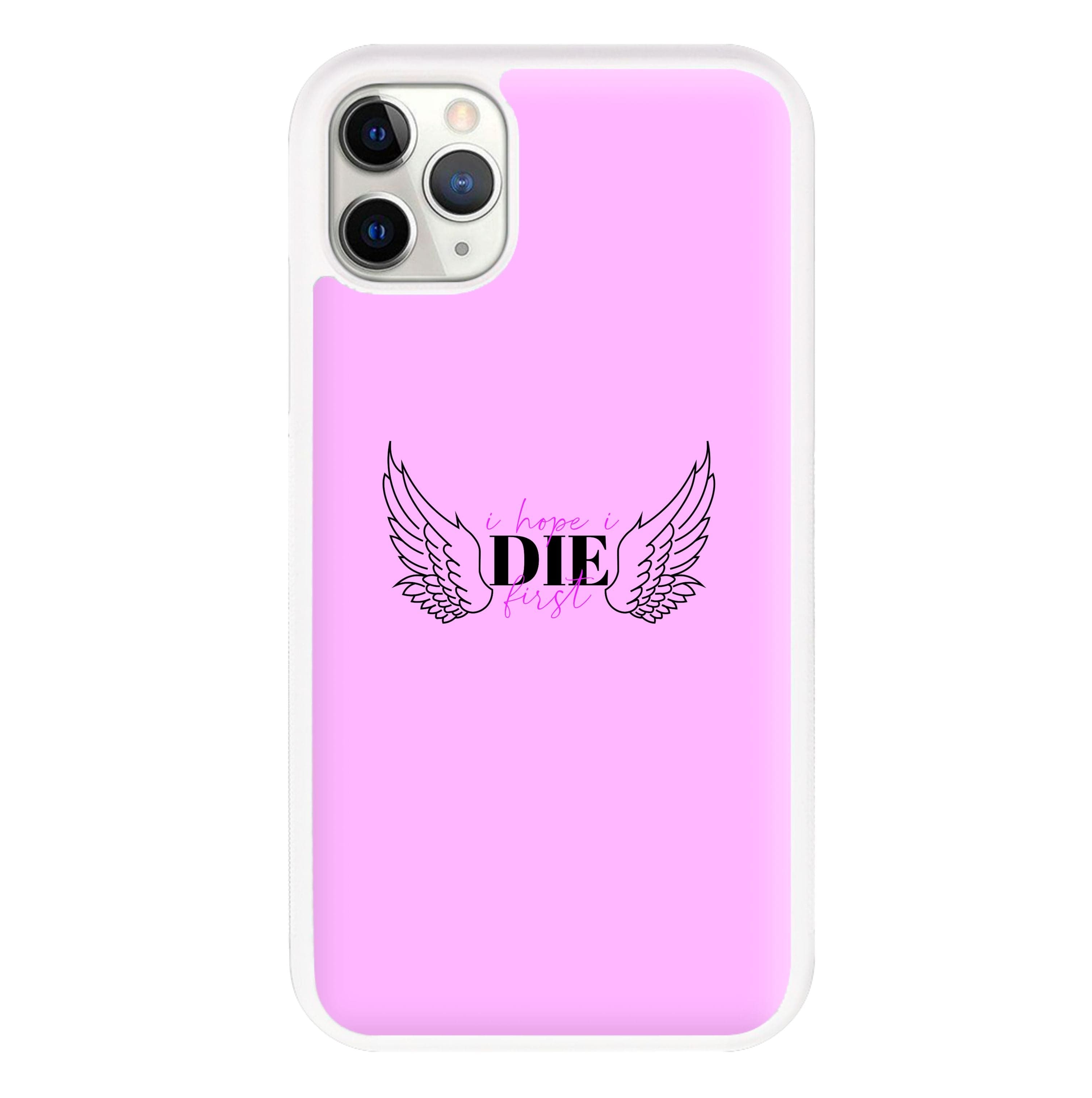 I Hope I Die First - Nessat Phone Case