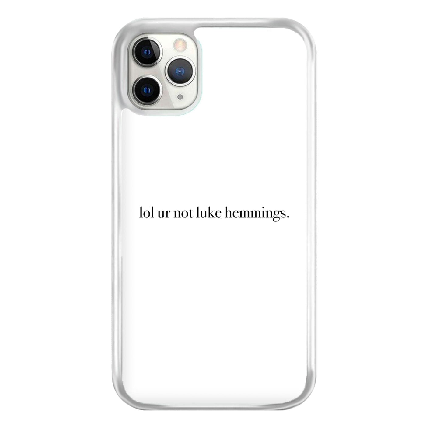 Lol Ur Not Luke Hemmings - 5 Seconds Of Summer  Phone Case
