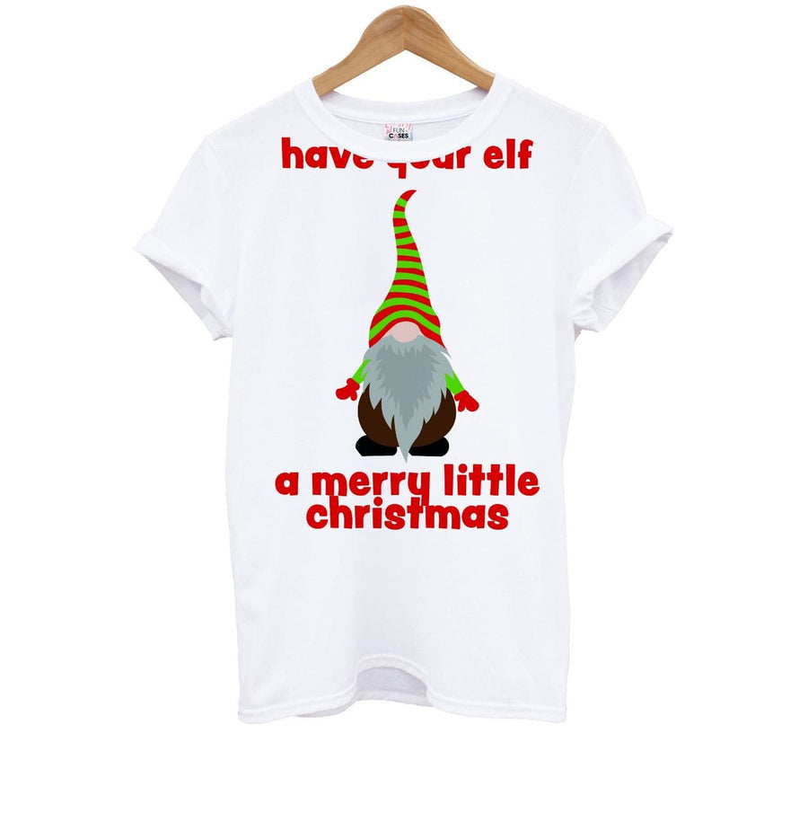 Have Your Elf A Merry Little Christmas Kids T-Shirt