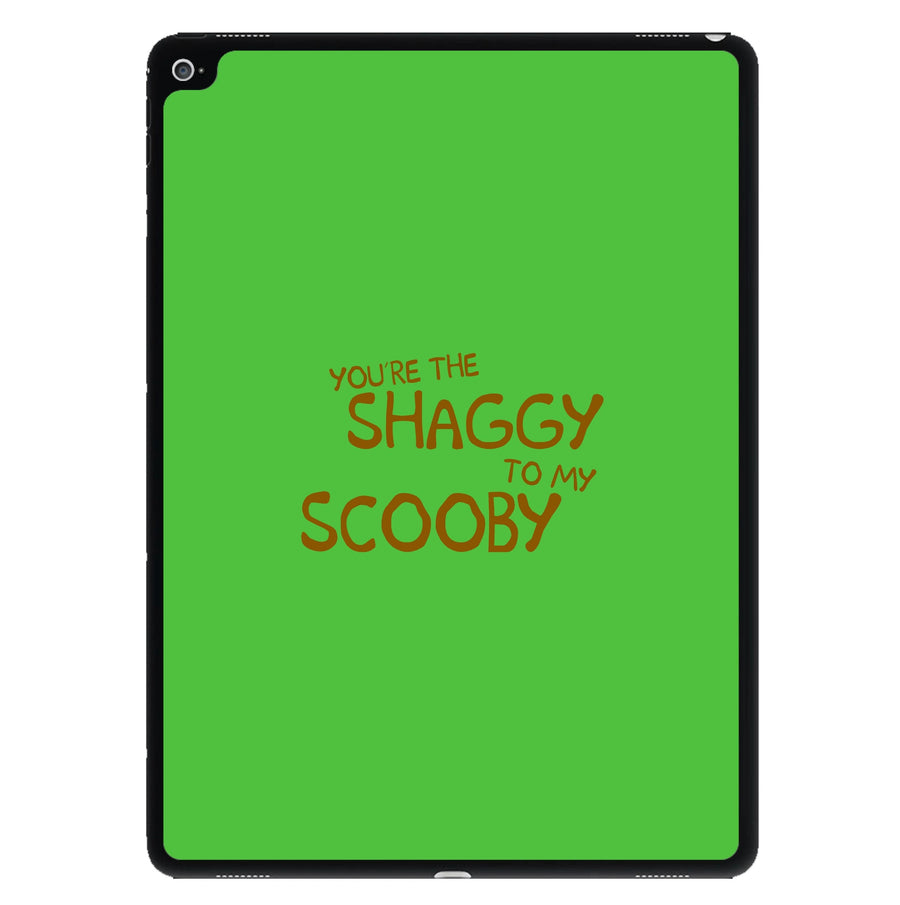 You're The Shaggy To My Scooby - Scooby Doo iPad Case