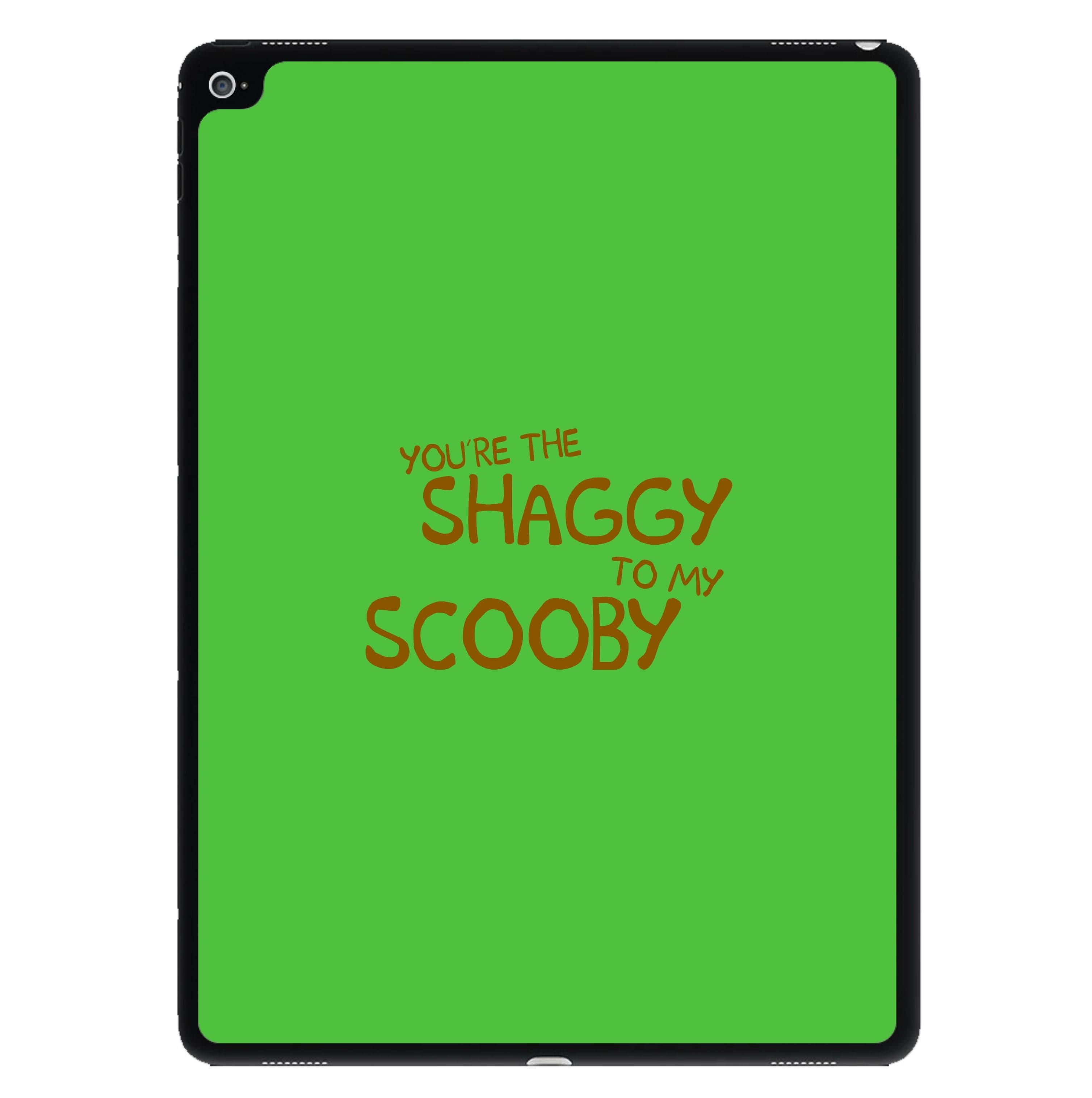 You're The Shaggy To My Scooby - Scoob iPad Case