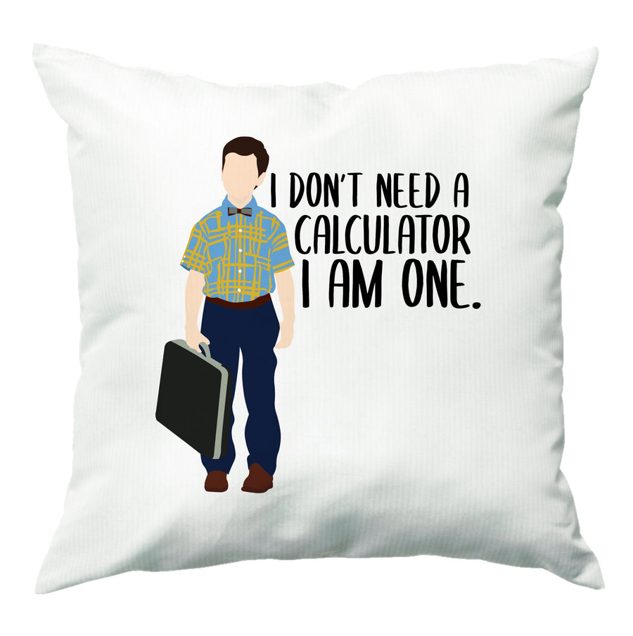I Don't Need A Calculator - Young Sheldon Cushion