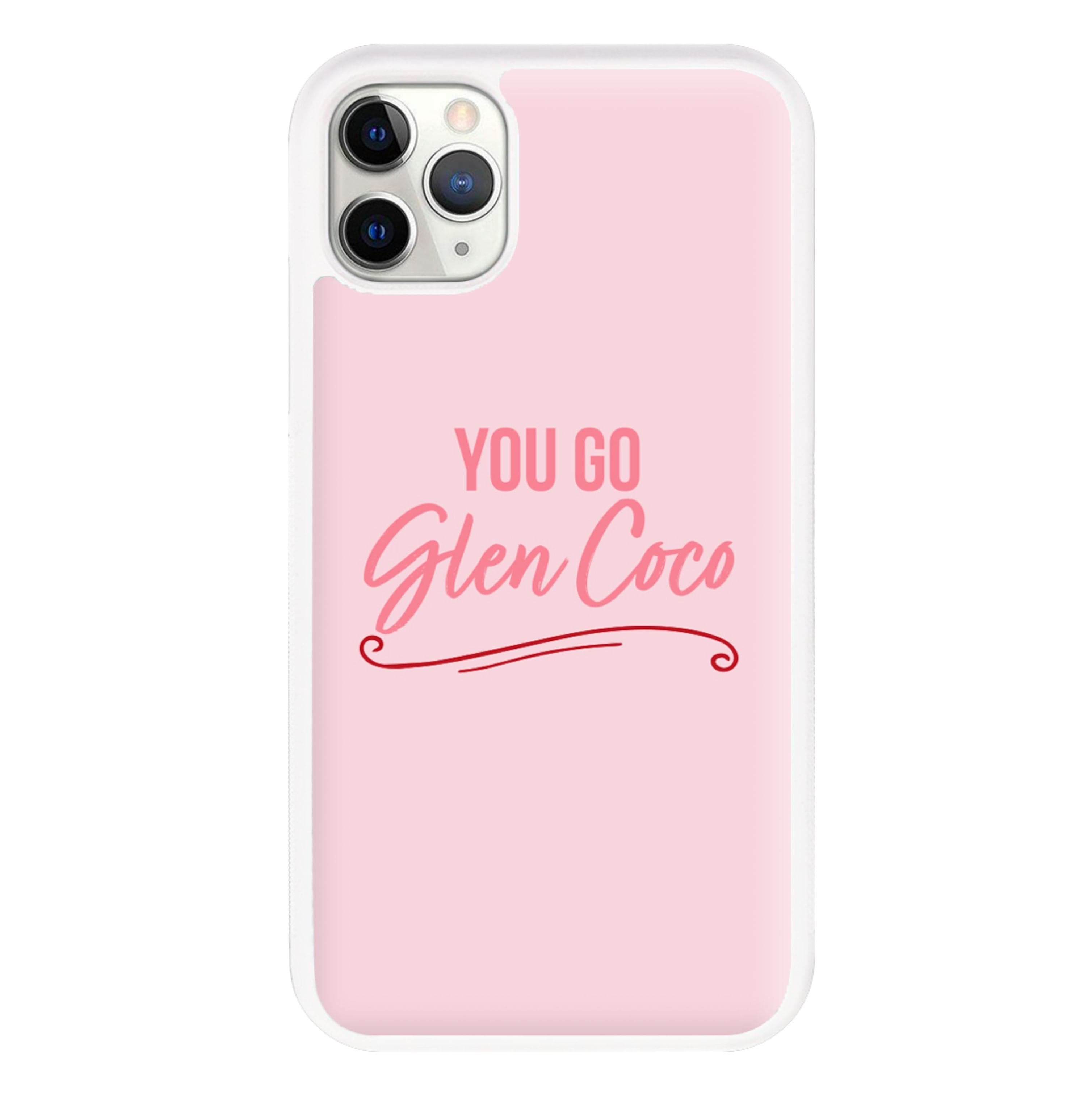 You Go Glen Coco Phone Case