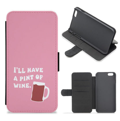 I'll Have A Pint Of Wine Flip / Wallet Phone Case