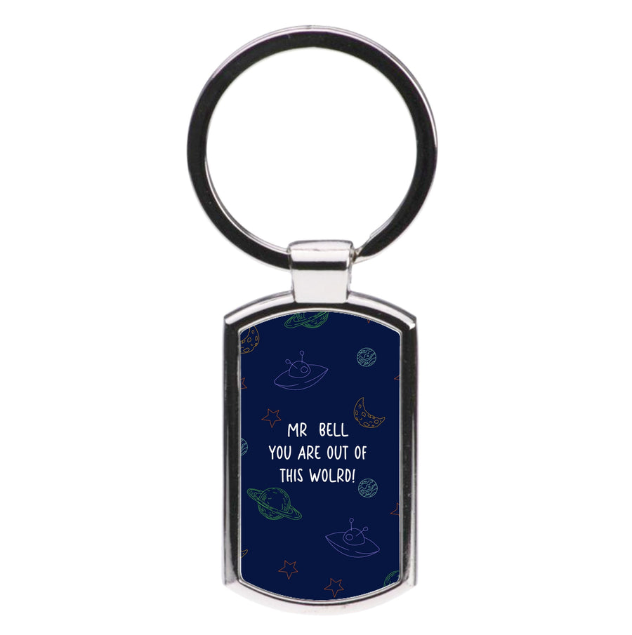 You Are Out Of This World - Personalised Teachers Gift Luxury Keyring