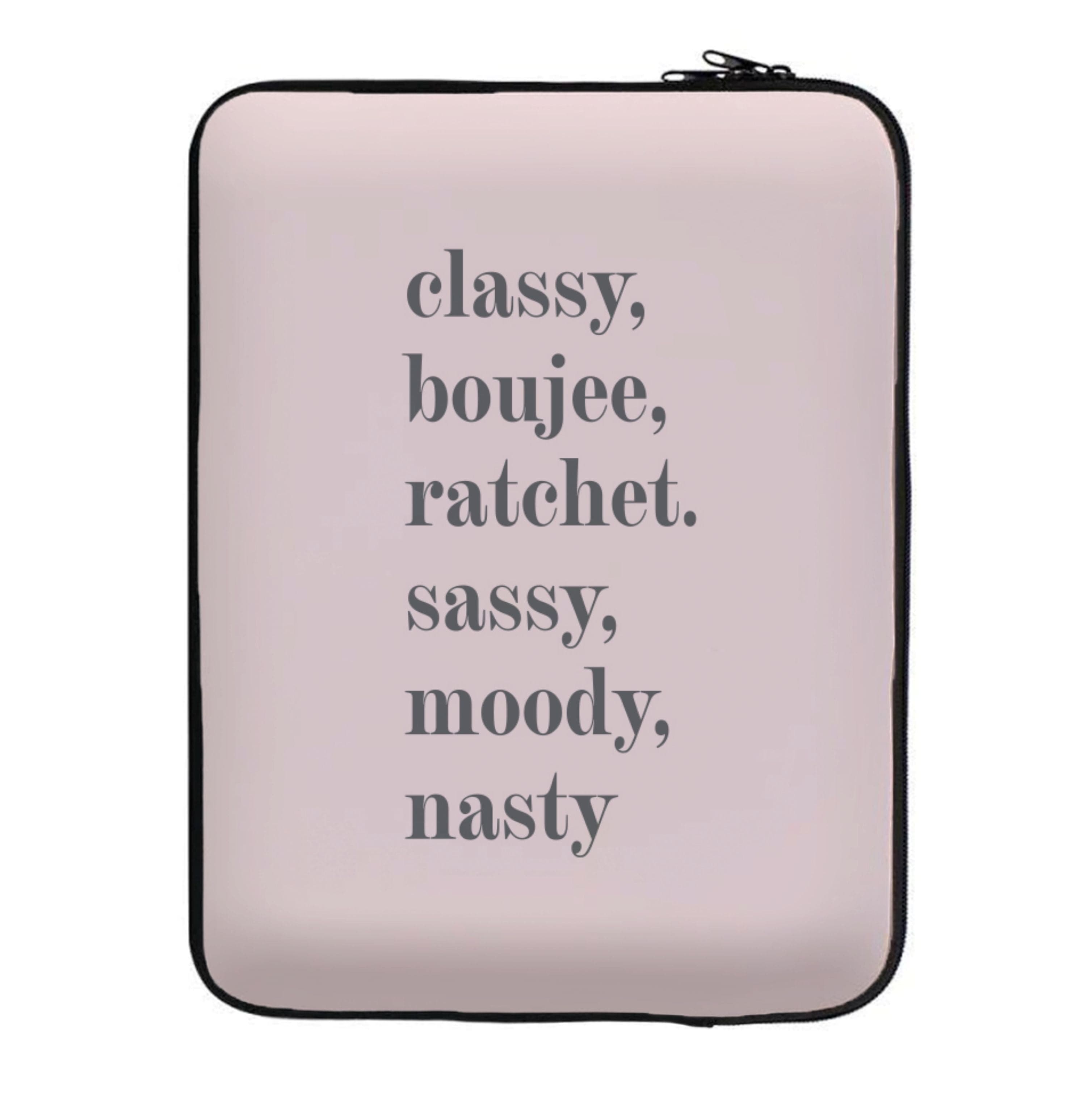 Classy Boujee Ratchet. Sassy Moddy Nasty - TikTok Laptop Sleeve