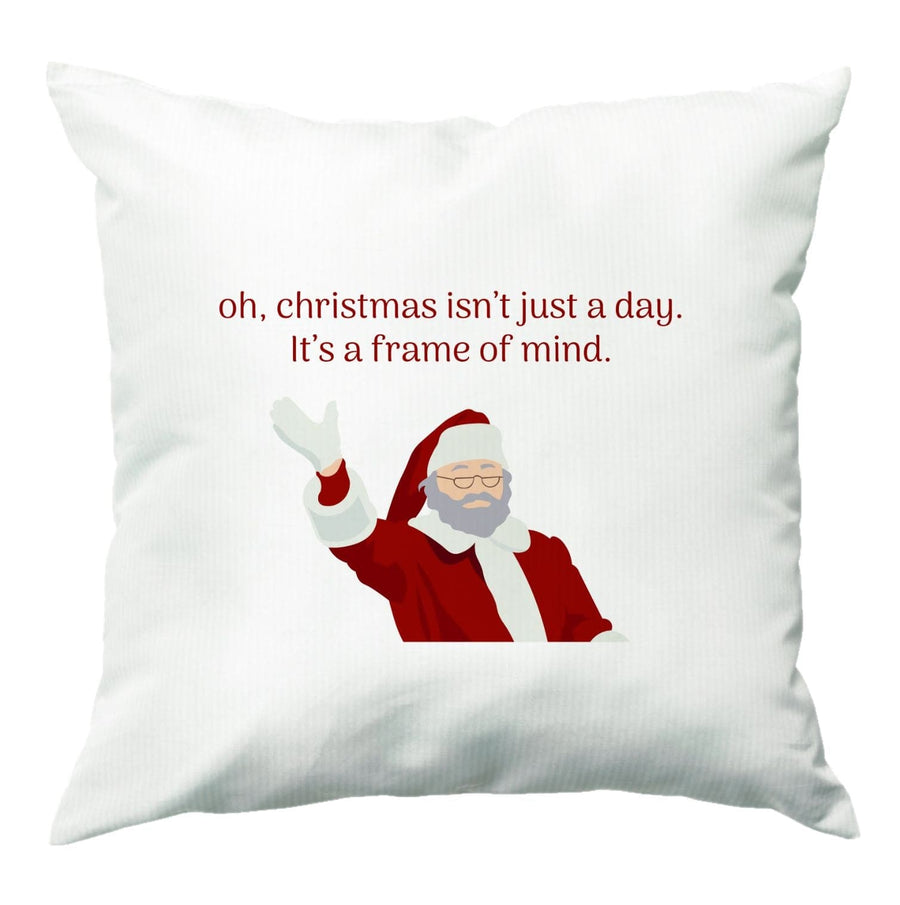 Christmas Isn't Just A Day - Christmas Cushion