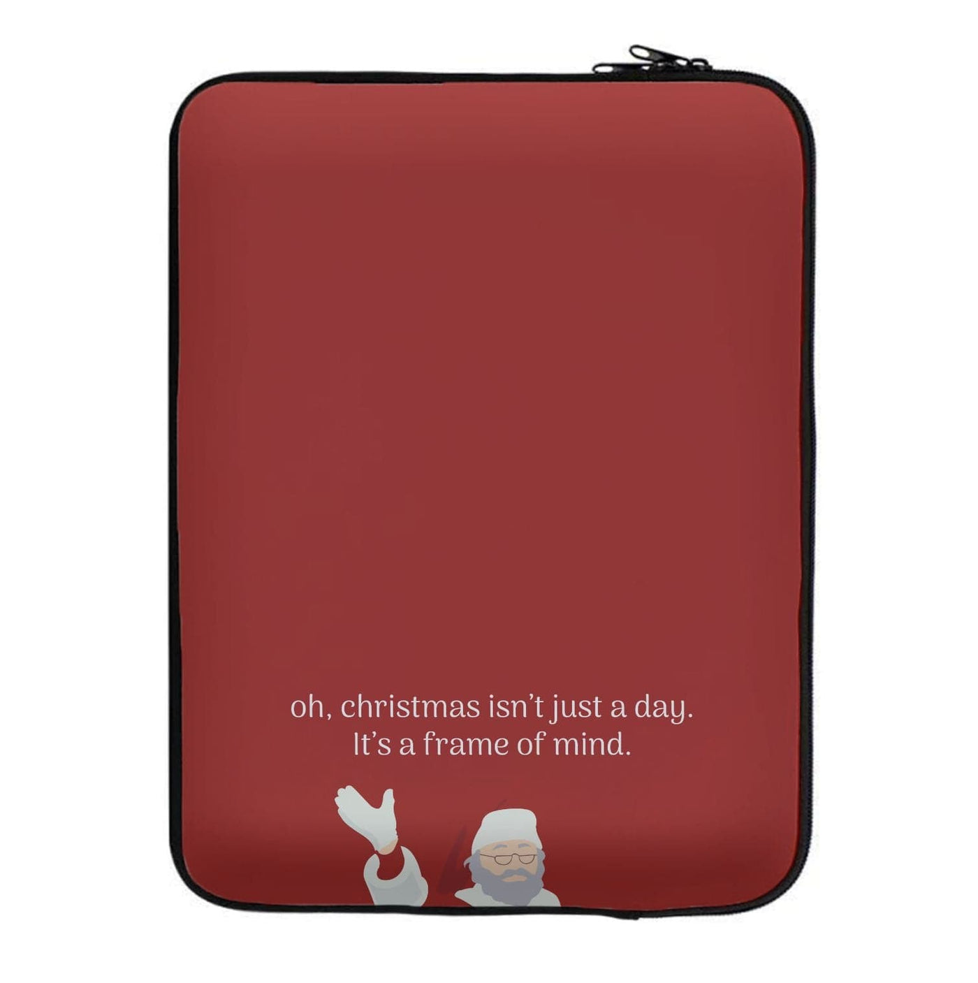 Christmas Isn't Just A Day - Christmas Laptop Sleeve
