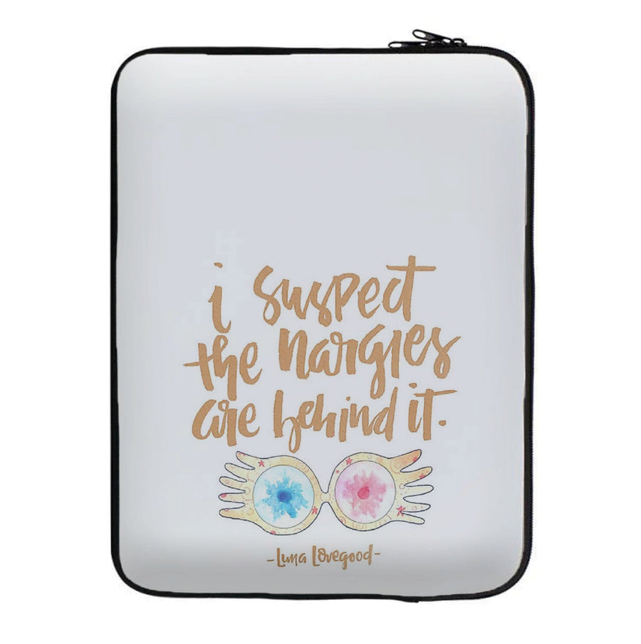 I Suspect The Nargles Are Behind It - Harry Potter Laptop Sleeve