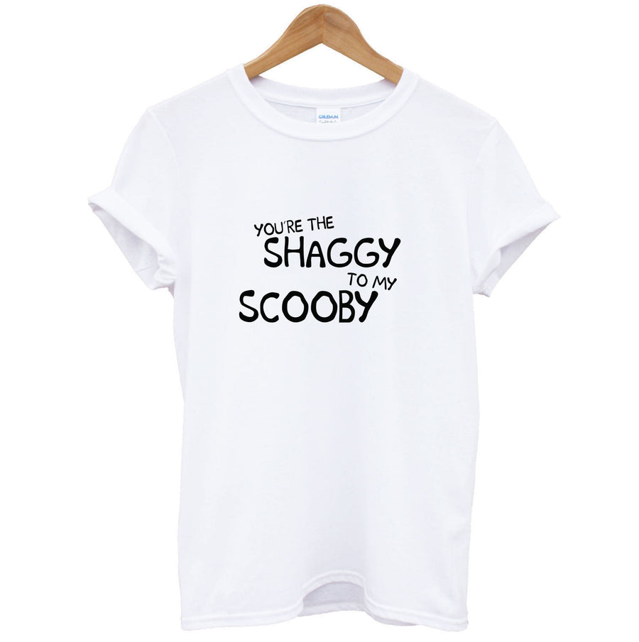 You're The Shaggy To My Scooby - Scooby Doo T-Shirt