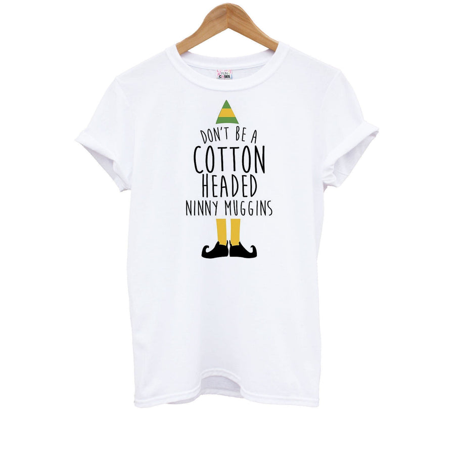 Cotton Headed Ninny Muggins - Buddy The Elf Kids T-Shirt