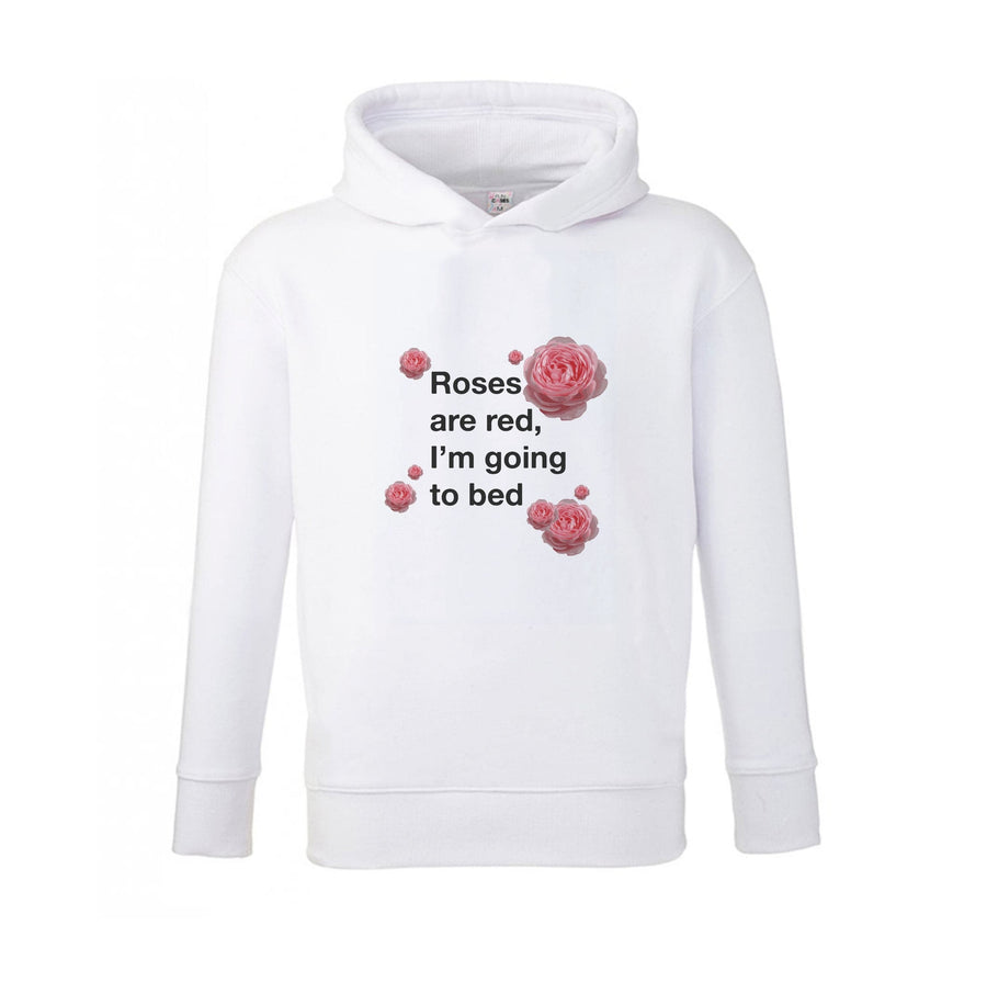 Roses Are Red I'm Going To Bed - Funny Quotes Kids Hoodie