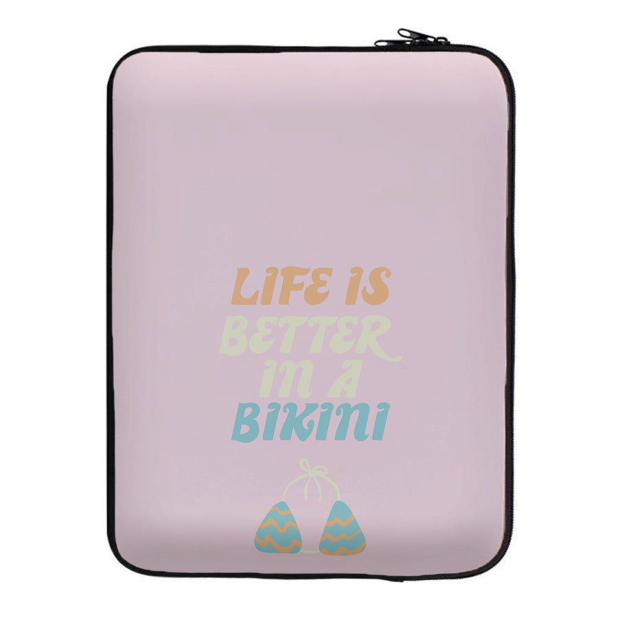 Life Is Better In A Bikini - Summer Quotes Laptop Sleeve