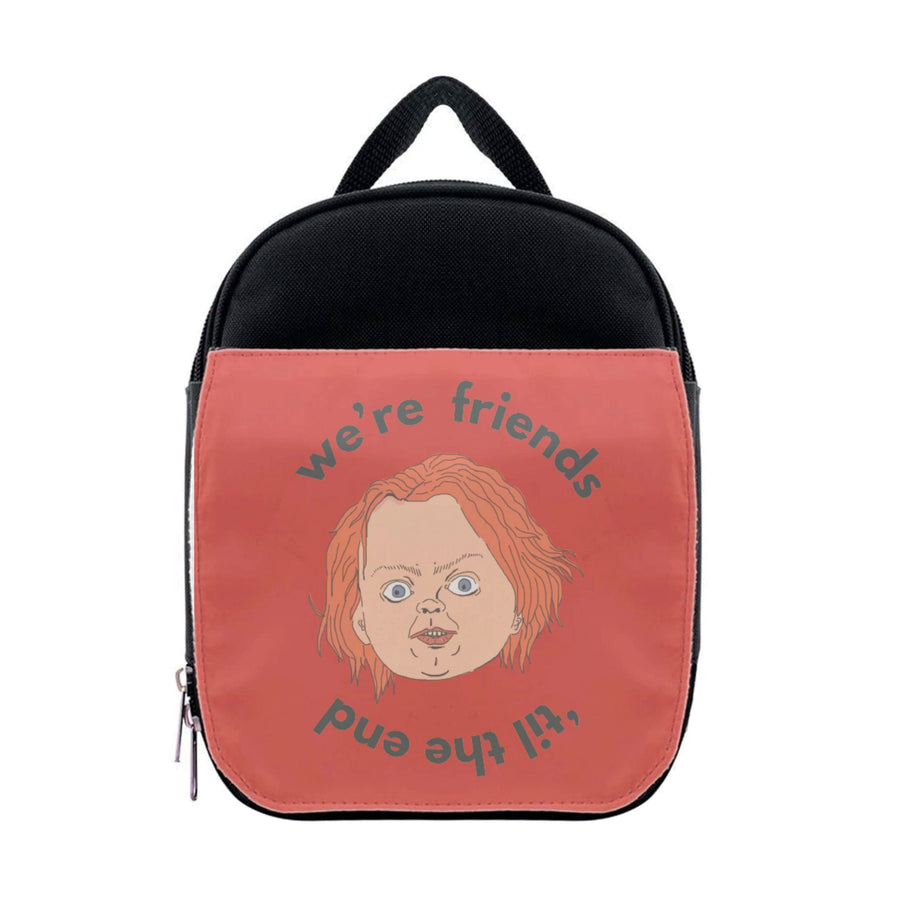 We're Friends 'til the end - Chucky Lunchbox