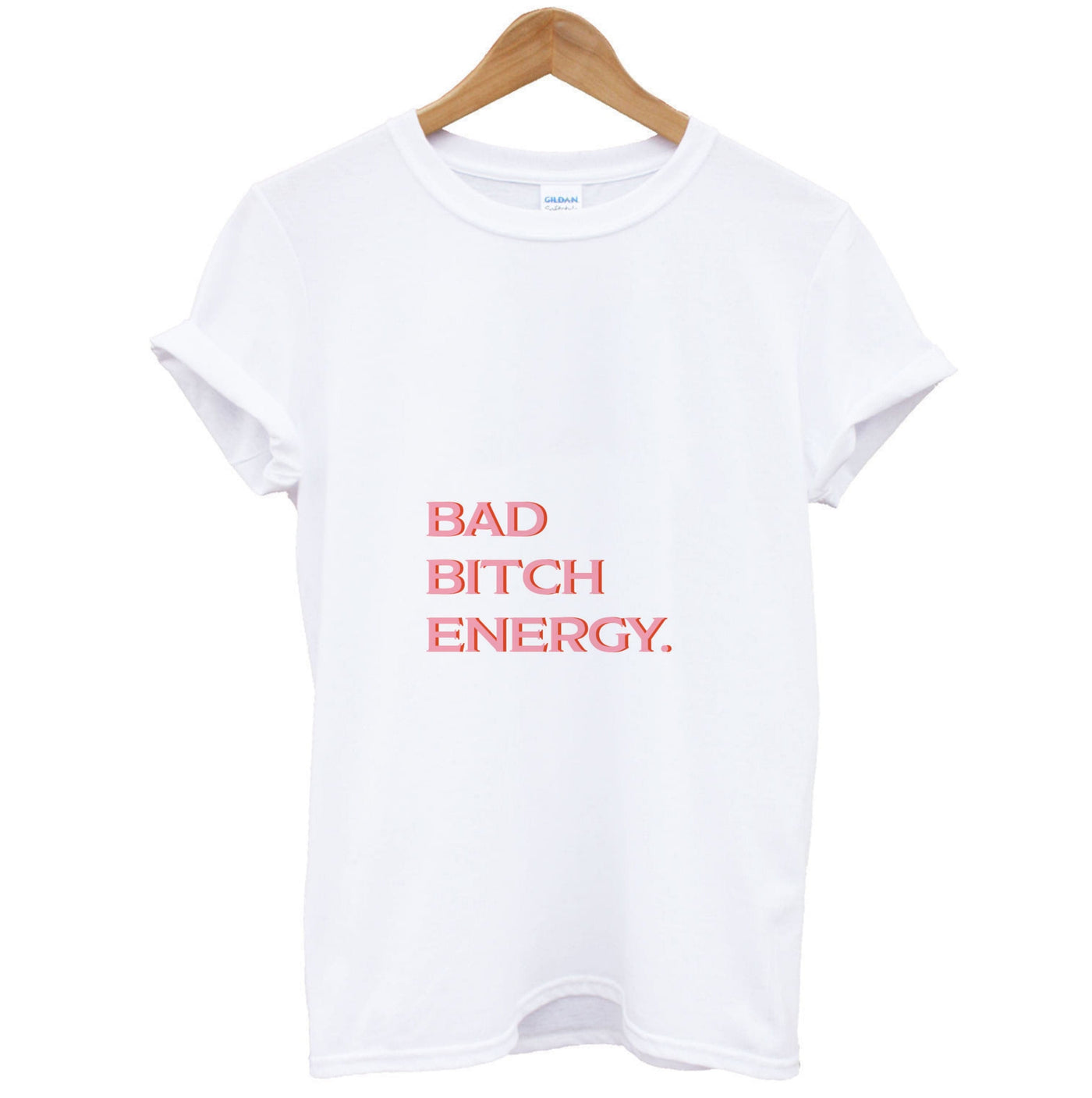 Bad Bitch Energy - Hot Girl Summer T-Shirt
