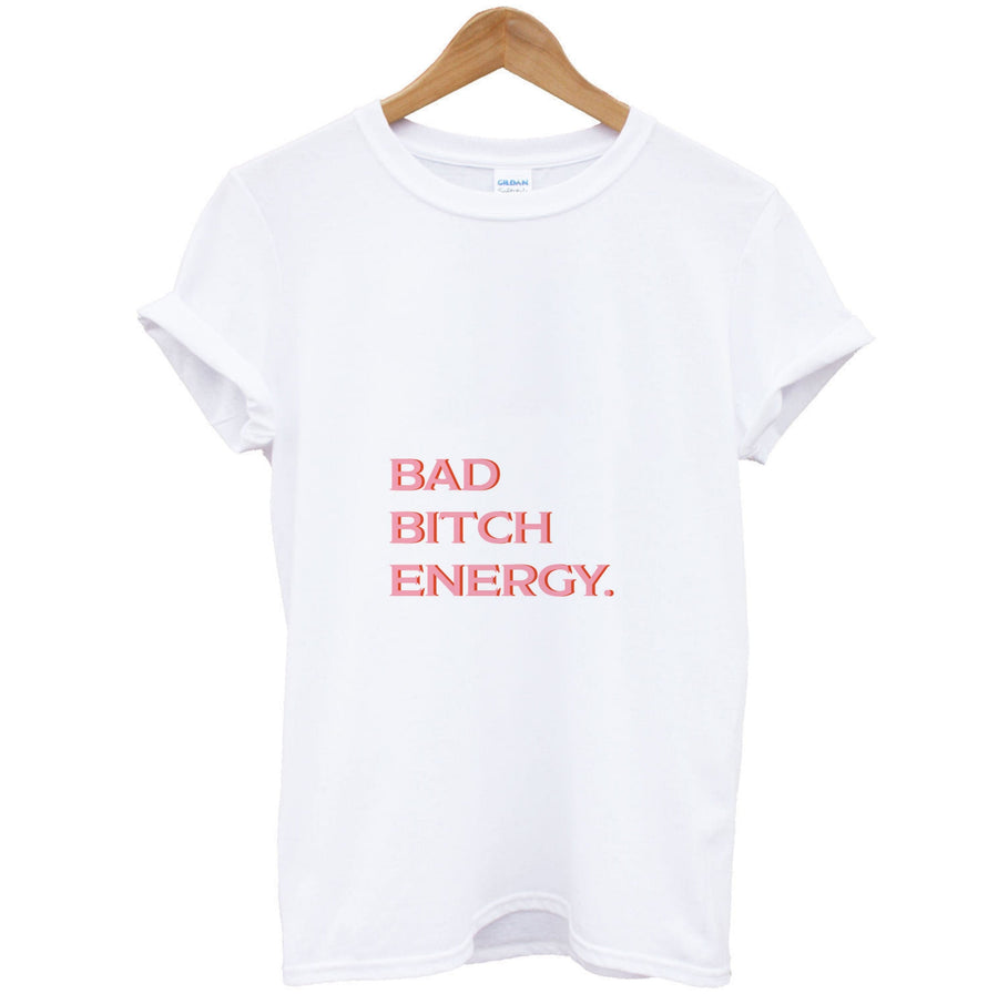 Bad Bitch Energy - Hot Girl Summer T-Shirt