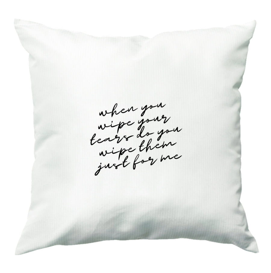 When You Wipe Your Tears - TikTok Trends Cushion