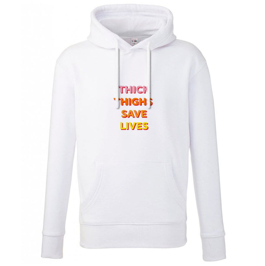 Thick Thighs Save Lives - Lizzo Hoodie