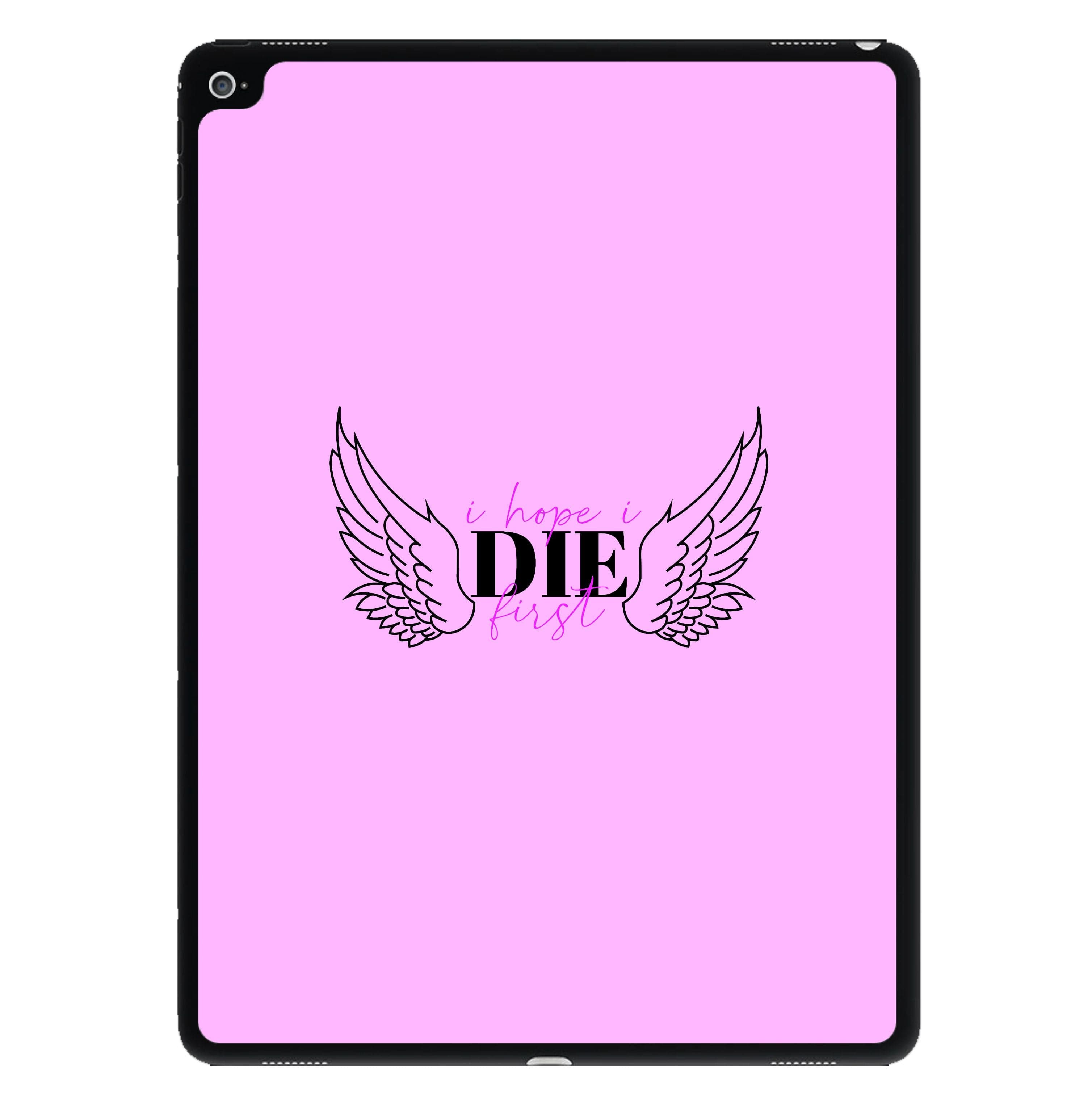 I Hope I Die First - Nessat iPad Case