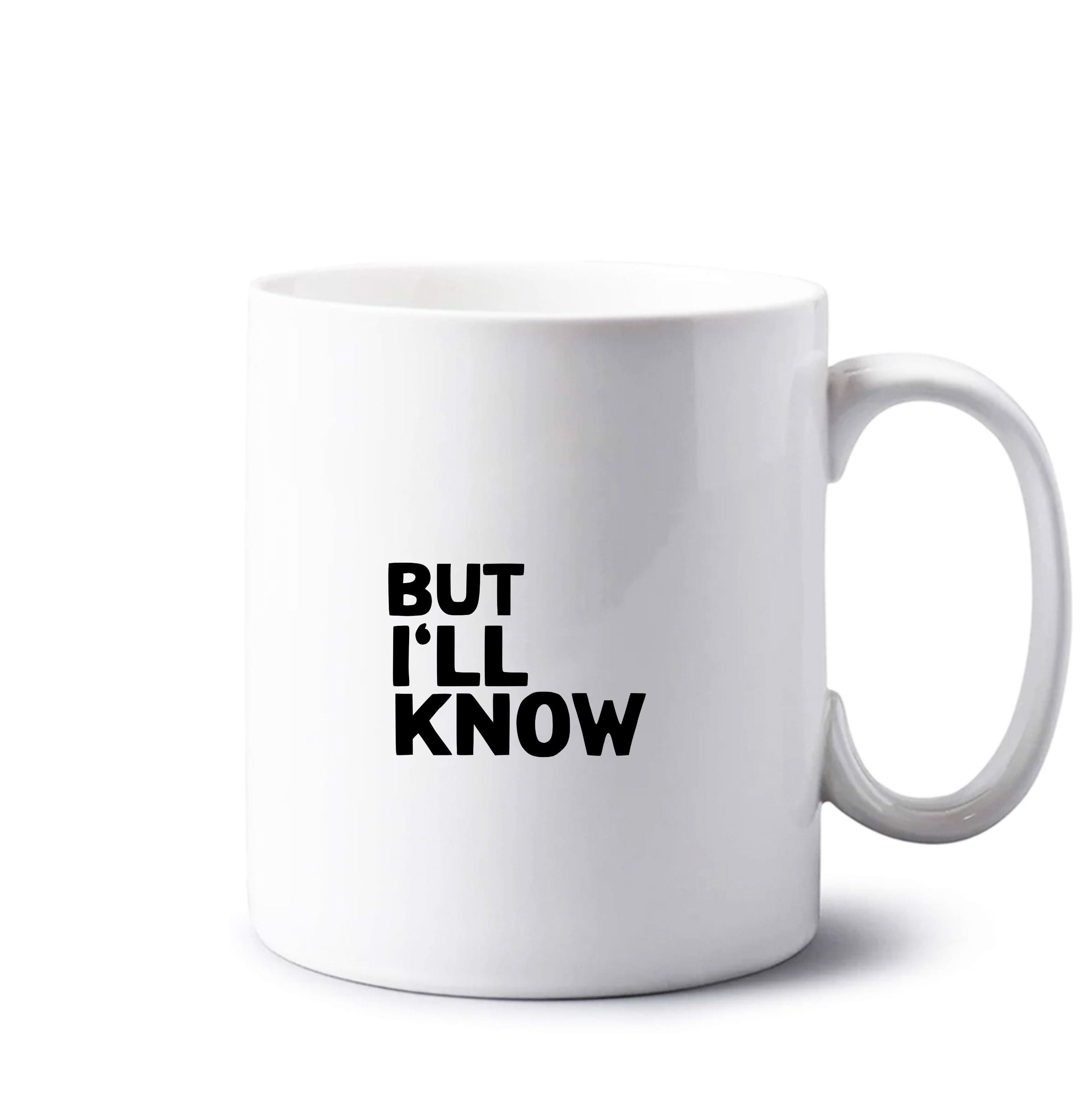 But I'll Know - TikTok Trends Mug