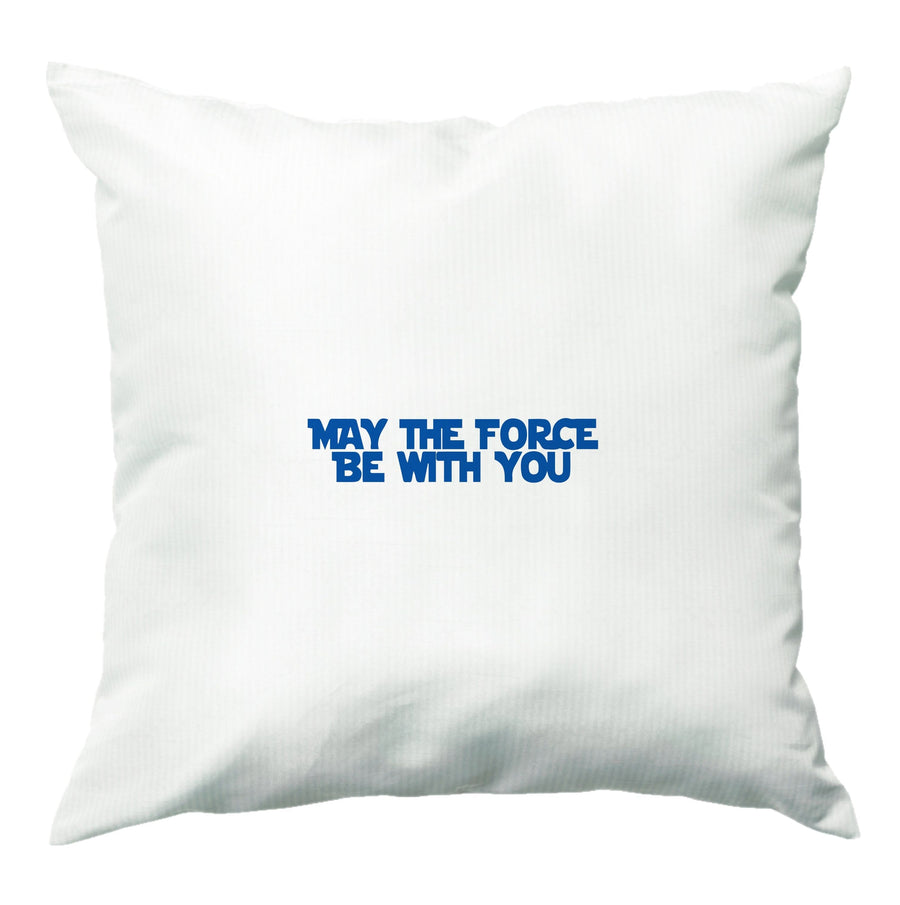 May The Force Be With You  - Star Wars Cushion