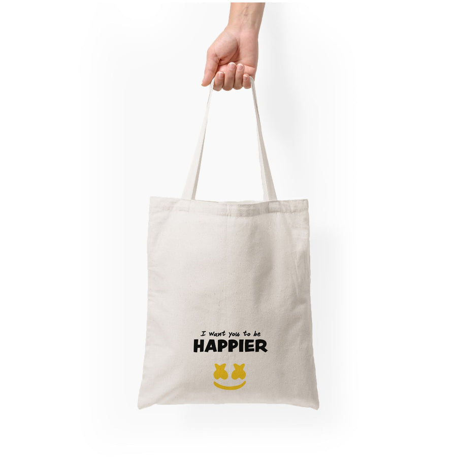I Want You To Be Happier - Marshmello Tote Bag