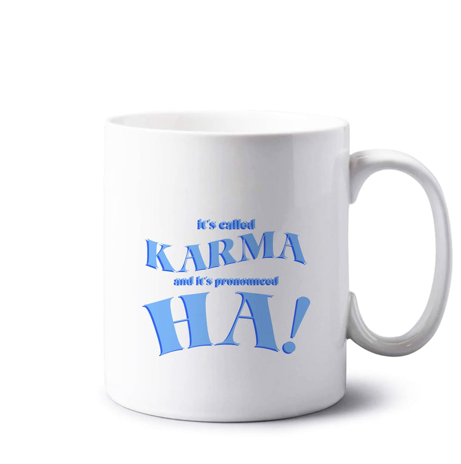 It's Called Karma - Funny Quotes Mug