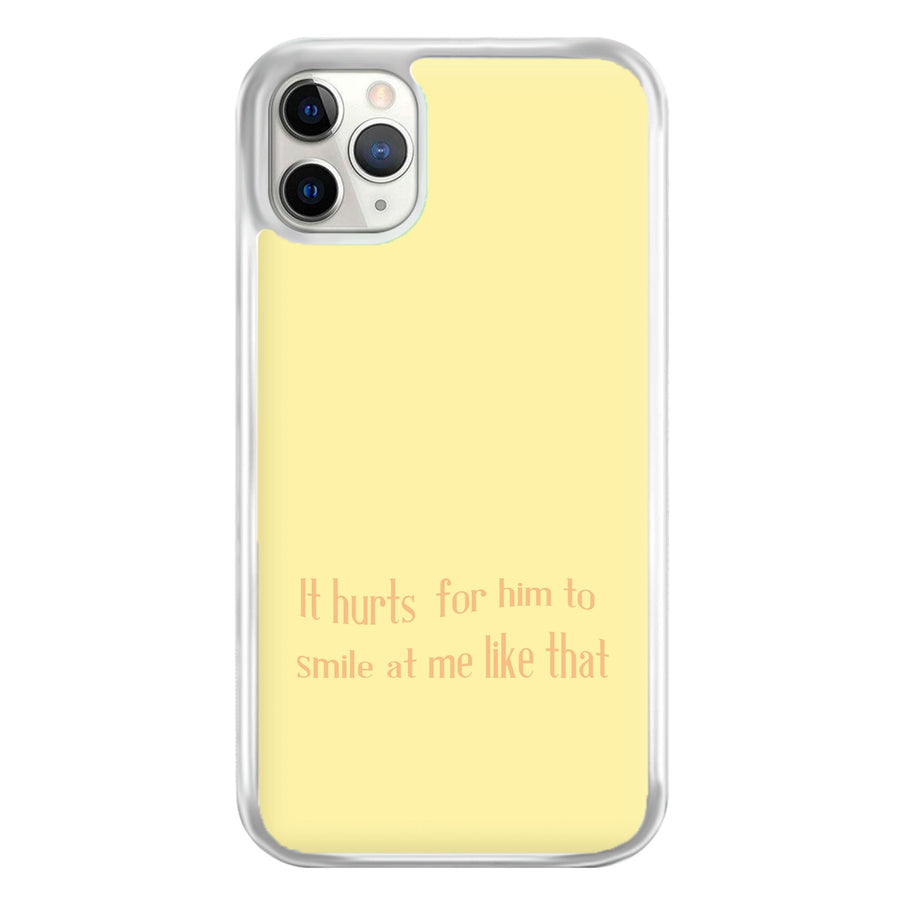It Hurts For Him To Smile At Me Like That - If He Had Been With Me Phone Case
