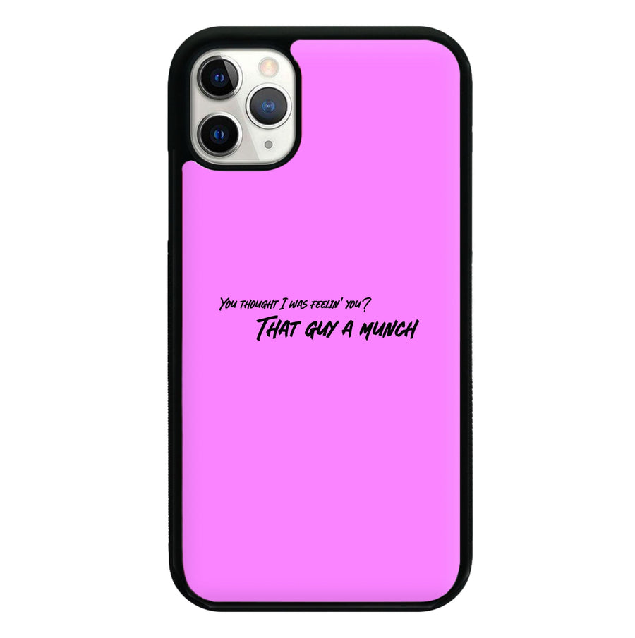You Thought I Was Feelin' You - Ice Spice Phone Case