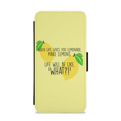 When Life Gives You Lemonade - TV Quotes Flip / Wallet Phone Case