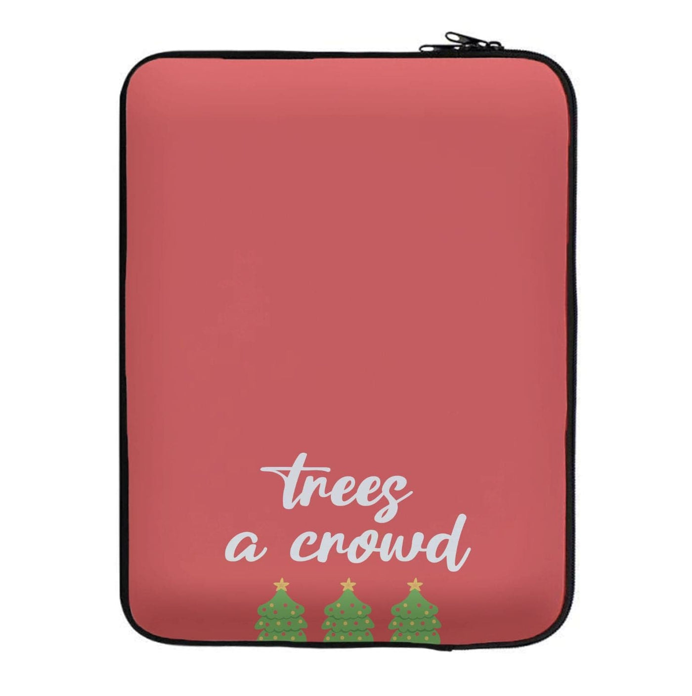 Trees A Crowd - Christmas Puns Laptop Sleeve