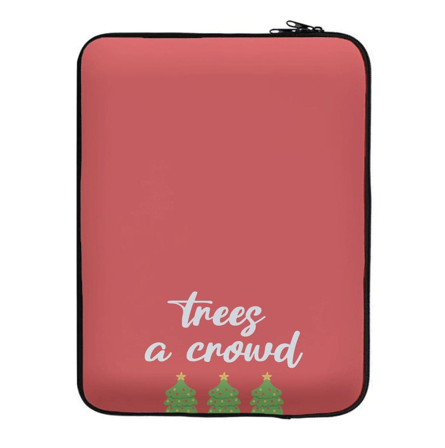 Trees A Crowd - Christmas Puns Laptop Sleeve