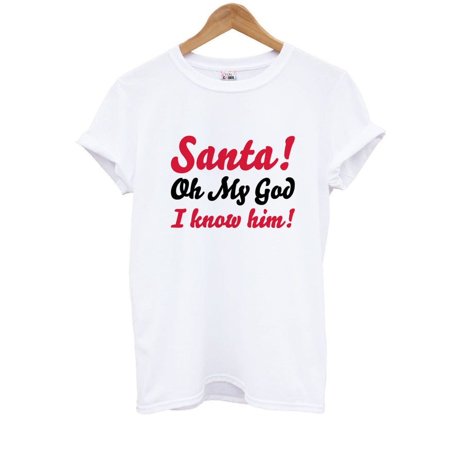 Santa Oh My God I Know Him - Elf Kids T-Shirt