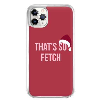 That's So Fetch - Christmas Meanies Phone Case