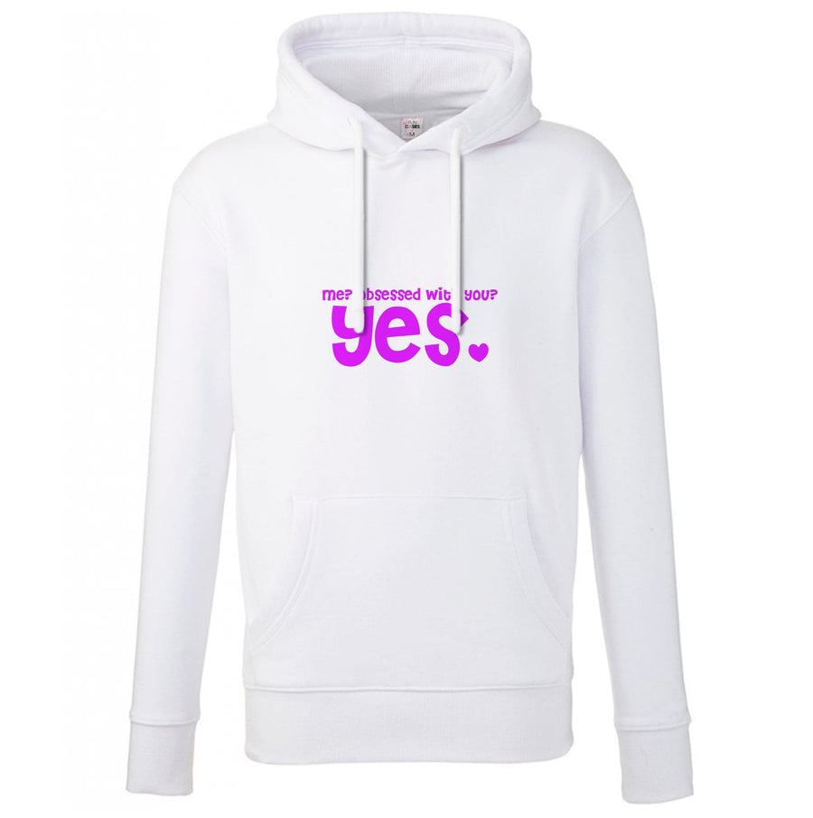 Me? Obessed With You? Yes - TikTok Trends Hoodie