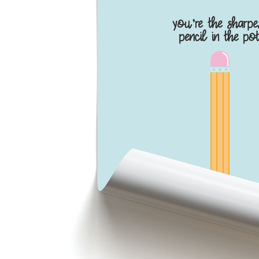 Sharpest Pencil In The Pot - Personalised Teachers Gift Poster