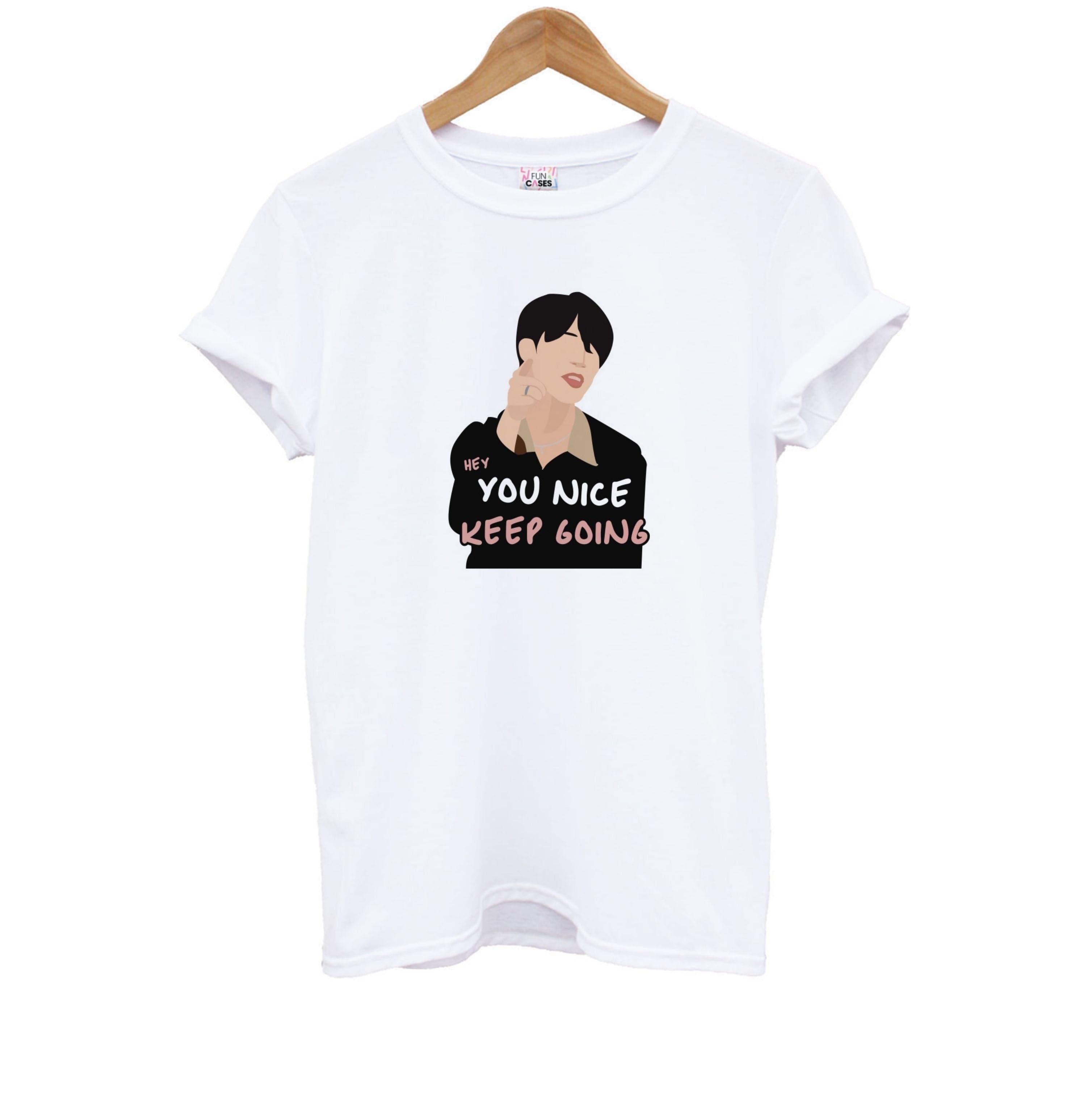 You Nice Keep Going - K Pop Kids T-Shirt