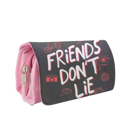 Friends Don't Lie Pencil Case