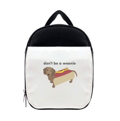 Don't Be A Weenie - Dachshund Lunchbox